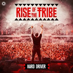 Hard Driver - Rise Of The Tribe | Q-dance Records