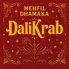 Mehfil Dhamaka - Dil Mein DaliKrab