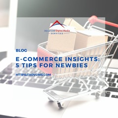 E-commerce Insights: 5 Tips for Newbies