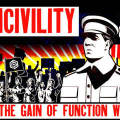 Show sample for 9/24/25: INCIVILITY - THE GAIN OF FUNCTION WAR