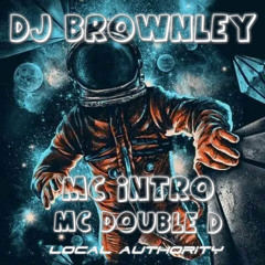 DJ Brownley - Mc Intro & Double D (Local Authority)