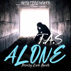 T.A.S " ALONE " PROD BY KADO BEATS