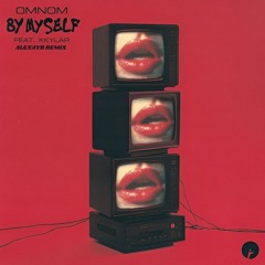 OMNOM - By Myself (feat. XKYLAR) [alexayr edit]