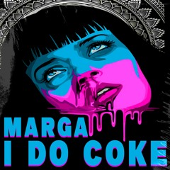 I Do Coke (Marga Edit)
