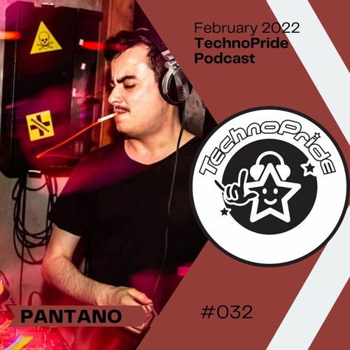 PANTANO @ TechnoPride Podcast - February 2022 #032