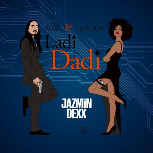 Steve Aoki Feat. Wynter Gordon - Ladi Dadi (Jazmin Dexx Edit)
