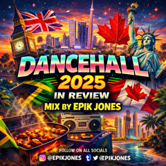 EPIK DANCEHALL 2025 REVIEW