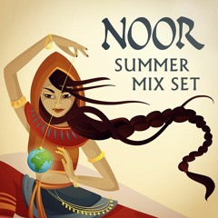 Noor - Blazing Summer Mix Set (2022)