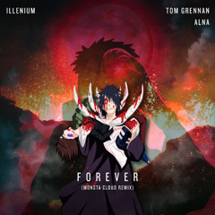 ILLENIUM, Tom Grennan & Alna - Forever (MONSTA CLOUD remix) FREE DOWNLOAD