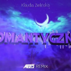 Klaudia Zielińska - Romantycznie ( MEZER REMIX ) 2022