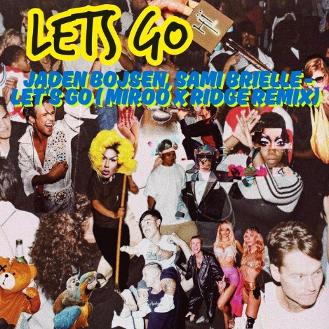Stream Jaden Bojsen, Sami Brielle - Let's GO (MIROO X RIDGE REMIX
