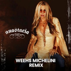 Anastácia - Left Outside Alone (Weehs Michelini Remix)
