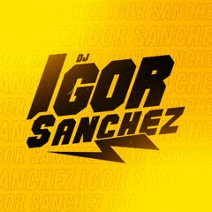 SE TUA MÃE FICAR SABENDO - DJ IGOR SANCHEZ - Part. MC Vitinho Avassalador
