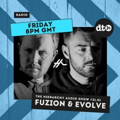 FuZion & Evolve - The Hierarchy Audio Show #21.01