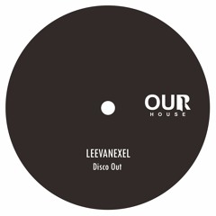 OURH035: Leevanexel - Disco Out SNIPPETT