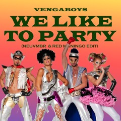 Vengaboys - We Like To Party (NEUVMBR & Red Maningo Edit) [filtered]