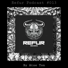 Refur Podcast #013 by Atze Ton