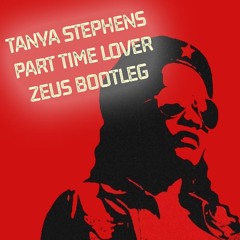 Tanya Stephens - Part Time Lover (ZEUS BOOTLEG) (FREE DOWNLOAD)