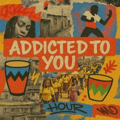 Addicted To You (Hoodie Q AfroFusion Edit)