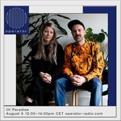 Of Paradise - Operator 5 Aug 2020
