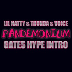 Voice X LIL NATTY X THUNDA -Pandemonium (GATES HYPE INTRO)