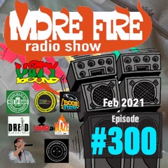 More Fire Show 300 - Feb 19th 2021 With Crossfire From Unity Sound