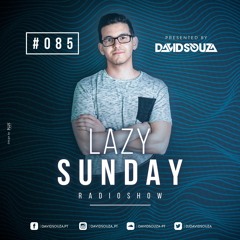 Lazy Sunday Radioshow #085 Presented By David Souza