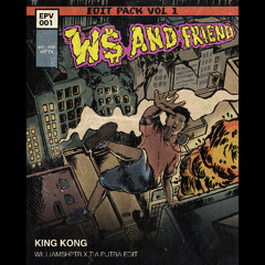 King Kong (WilliamShptr x Tia Putra Edit)