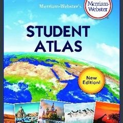 Read^^ ⚡ Merriam-Webster’s Student Atlas | Features full-color physical, political, & thematic map