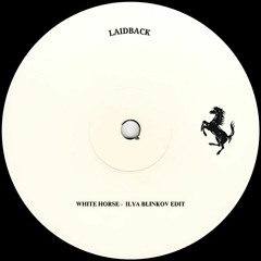 Premiere : Laidback - White Horse (Ilya Blinkov Edit) (Bandcamp exclusive)