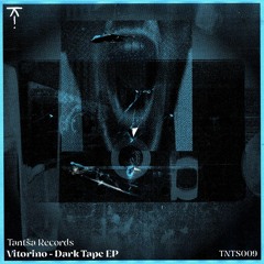 TNTS009 | Vitorino – Dark Tape Podcast