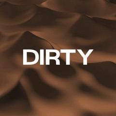 ━━     DIRTY