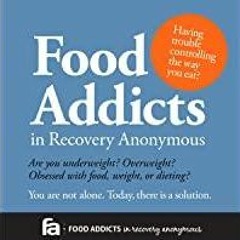 Download~ Food Addicts in Recovery Anonymous