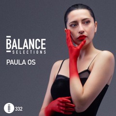 Balance Selections 332: Paula OS