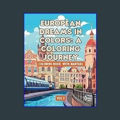 Download Ebook 📖 European Dreams in Colors. A Coloring Journey: Rediscover Europe's Beauty, One Pa