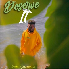 Deserve It