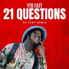 YTB Fatt - 21 Question (50 Cent Remix)