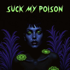 Suck My Poison