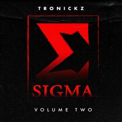 Tronickz SIGMA Vol.2
