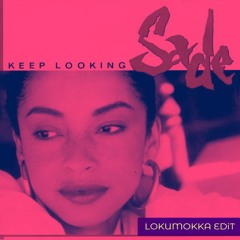 Sade - Keep Looking (Lokumokka Edit) - Snippet - Pitched For Soundcloud