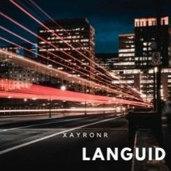 XayronR - Languid