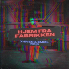 Andreas Odbjerg - Hjem Fra Fabrikken (X-Even & Emiel Remix)