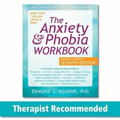 [Access] EBOOK EPUB KINDLE PDF The Anxiety and Phobia Workbook by  Edmund J. Bourne PhD 📦