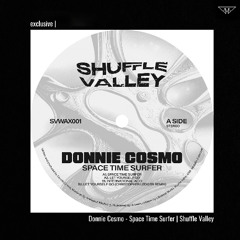 exclusive | Donnie Cosmo - Space Time Surfer | Shuffle Valley