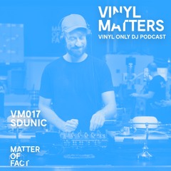 Sdunic - Disco / House Vinyl Only Mix - VINYL MATTERS 017