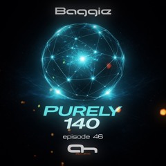 Baggie -  Purely 140 episode 46
