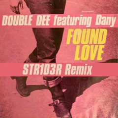 Double Dee - Found Love (STR1D3R Remix)