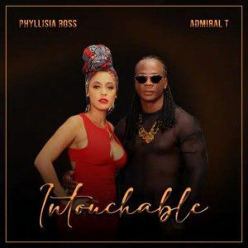 Admiral T Ft. Phyllisia Ross - intouchable.