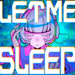 LET ME SLEEP / Thunders feat.重音テト