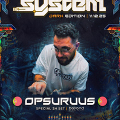 SYSTEM.DarkEdition  -  2H Special LiveSet OPSURUUS